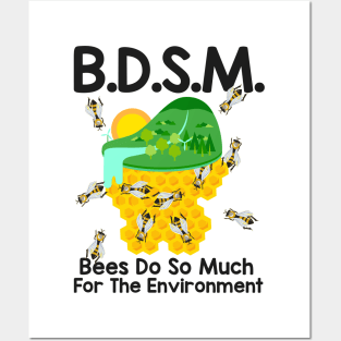 B.D.S.M. Bees Do So Much For The Environment Posters and Art